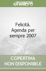 Promo Stagionale Felicità. Agenda per sempre 2007