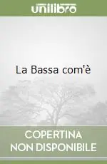 La Bassa com‘è Esclusivo