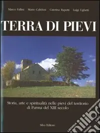 Terra di Pieve. Ediz. illustrata Sconto