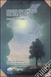 Parole che parlano tra ieri e oggi. A cento anni dalla morte della beata Maddalena Morano Bestseller