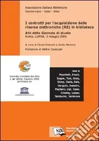 I contratti per l‘acquisizione delle risorse elettroniche (RE) in biblioteca. Atti della Giornata di studio (Roma, 3 maggio 2006) Bestseller