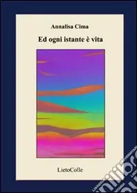 Ed ogni istante è vita. Ediz. illustrata Offerta Del Giorno