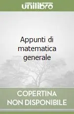 Appunti di matematica generale Non Perdere
