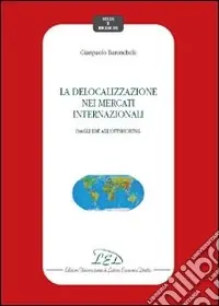 Più Venduto La delocalizzazione nei mercati internazionali. Dagli IDE all‘offshoring