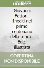 Nuovo Arrivo Giovanni Fattori. Inediti nel primo centenario della morte. Ediz. illustrata