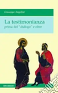 Economico La testimonianza prima del «dialogo» e oltre