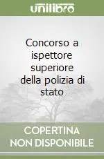 Concorso a ispettore superiore della polizia di stato Ultimissimo Modello