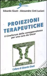 Proiezioni terapeutiche. Il cineforum della consapevolezza per una cura da Oscar Esclusivo