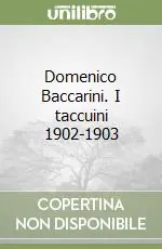 Spedizione Espresso Domenico Baccarini. I taccuini 1902-1903