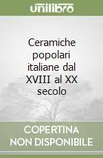 Bestseller Ceramiche popolari italiane dal XVIII al XX secolo