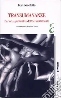 Transumananze. Per una spiritualità del/nel mutamento Pagamento Sicuro