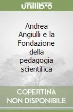 Andrea Angiulli e la Fondazione della pedagogia scientifica Offerta Limitata