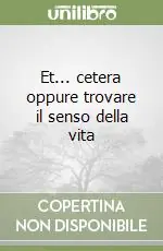 Offerta Speciale Et... cetera oppure trovare il senso della vita