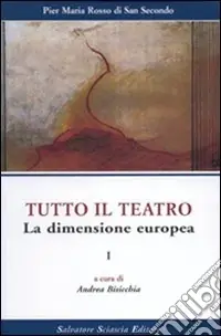 Tutto il teatro. Vol. 1 La dimensione europea Bestseller
