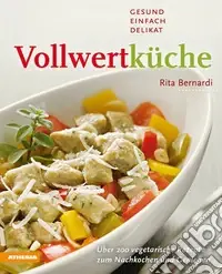 Acquista Ora Vollwertküche. Gesund, Einfach, Delikat. Ediz. integrale
