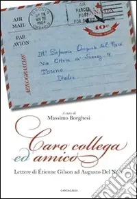Scelto Dai Clienti Caro collega ed amico. Lettere di Étienne Gilson ad Augusto del Noce (1964-1969)