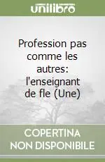 Bestseller Profession pas comme les autres l‘enseignant de fle (Une)