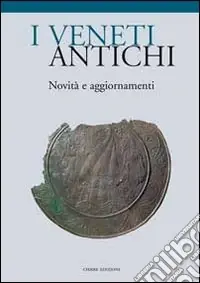 I veneti antichi. Novità e aggiornamenti Solo Oggi