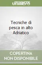 Miglior Prezzo Tecniche di pesca in alto Adriatico