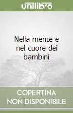 Prezzo Basso Nella mente e nel cuore dei bambini
