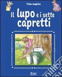 Acquista Ora Il lupo e i sette capretti. Ediz. illustrata