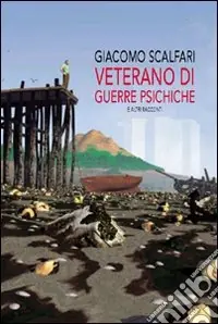 Economico Veterano di guerre psichiche e altri racconti