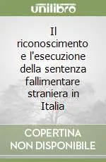 Il riconoscimento e l‘esecuzione della sentenza fallimentare straniera in Italia Prezzo Basso