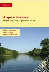 Acque e territorio. Progetti e regole per la qualità dell‘abitare Ultimissimo Modello