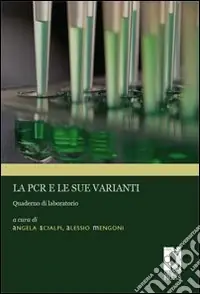 La PCR e le sue varianti. Quaderno di laboratorio Offerta Del Giorno
