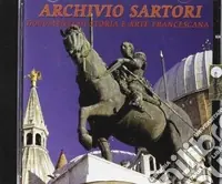 Acquista Ora Archivio Sartori. Documenti di storiae arte francescana