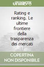 Occasione Rating e ranking. Le ultime frontiere della trasparenza dei mercati