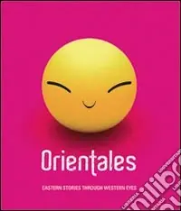 Reso Gratuito Orientales. Eastern stories through western eyes. Ediz. italiana, inglese, mandarina e giapponese