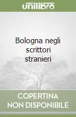 Bologna negli scrittori stranieri Compra Online