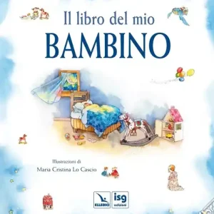 Il libro del mio bambino. Ediz. illustrata Acquista Ora