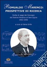 Compra Oggi Stesso Romualdo Marenco prospettive di ricerca. Scelta degli Atti del Convegno Romualdo Marenco 2006