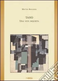 Ultima Occasione Tano. Una vita inquieta
