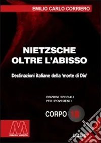 Offerta Speciale Nietzsche. Oltre l‘abisso. Declinazioni italiane della «morte di Dio». Ediz. per ipovedenti