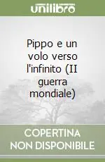 Pippo e un volo verso l‘infinito (II guerra mondiale) Vendita Finale