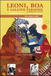 Leoni, boa e galline faraone. 7 storie dal Congo. Ediz. illustrata Prezzo Conveniente