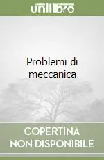 Must-Have Problemi di meccanica