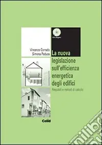 Ultima Occasione La nuova legislazione sull‘efficienza energetica degli edifici. Requisiti e metodi di calcolo. Con CD-ROM