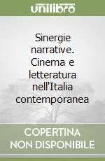 Prezzo Scontato Sinergie narrative. Cinema e letteratura nell‘Italia contemporanea