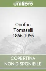 Soddisfatti O Rimborsati Onofrio Tomaselli 1866-1956