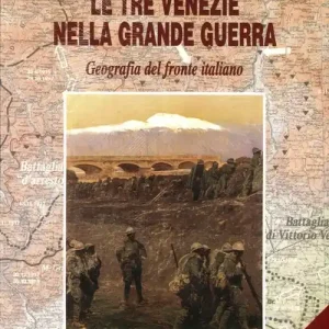Le Tre Venezie nella Grande Guerra Più Venduto