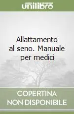 Allattamento al seno. Manuale per medici Offerta Limitata