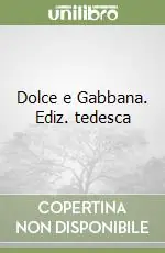Dolce e Gabbana. Ediz. tedesca Pagamento Sicuro