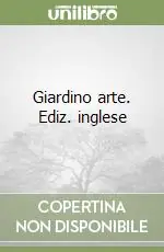 Giardino arte. Ediz. inglese Professionale
