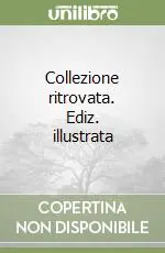 Scelto Dai Clienti Collezione ritrovata. Ediz. illustrata