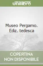 Museo Pergamo. Ediz. tedesca Solo Oggi