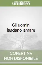Gli uomini lasciano amare Compra Online